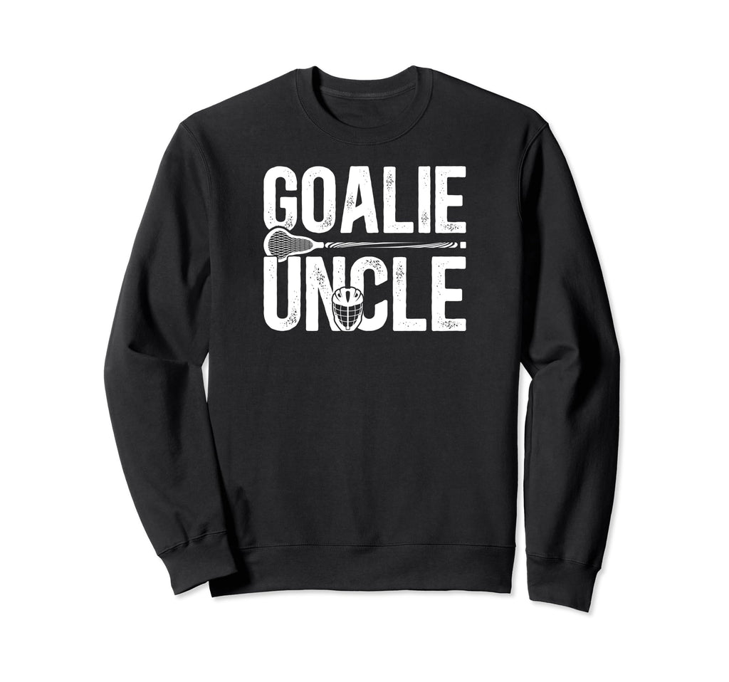 Lacrosse Goalie Uncle Lacrosse Sweatshirt - Casual Everyday Wear Men Women - T-Shirt, Sweatshirt, Hoodie