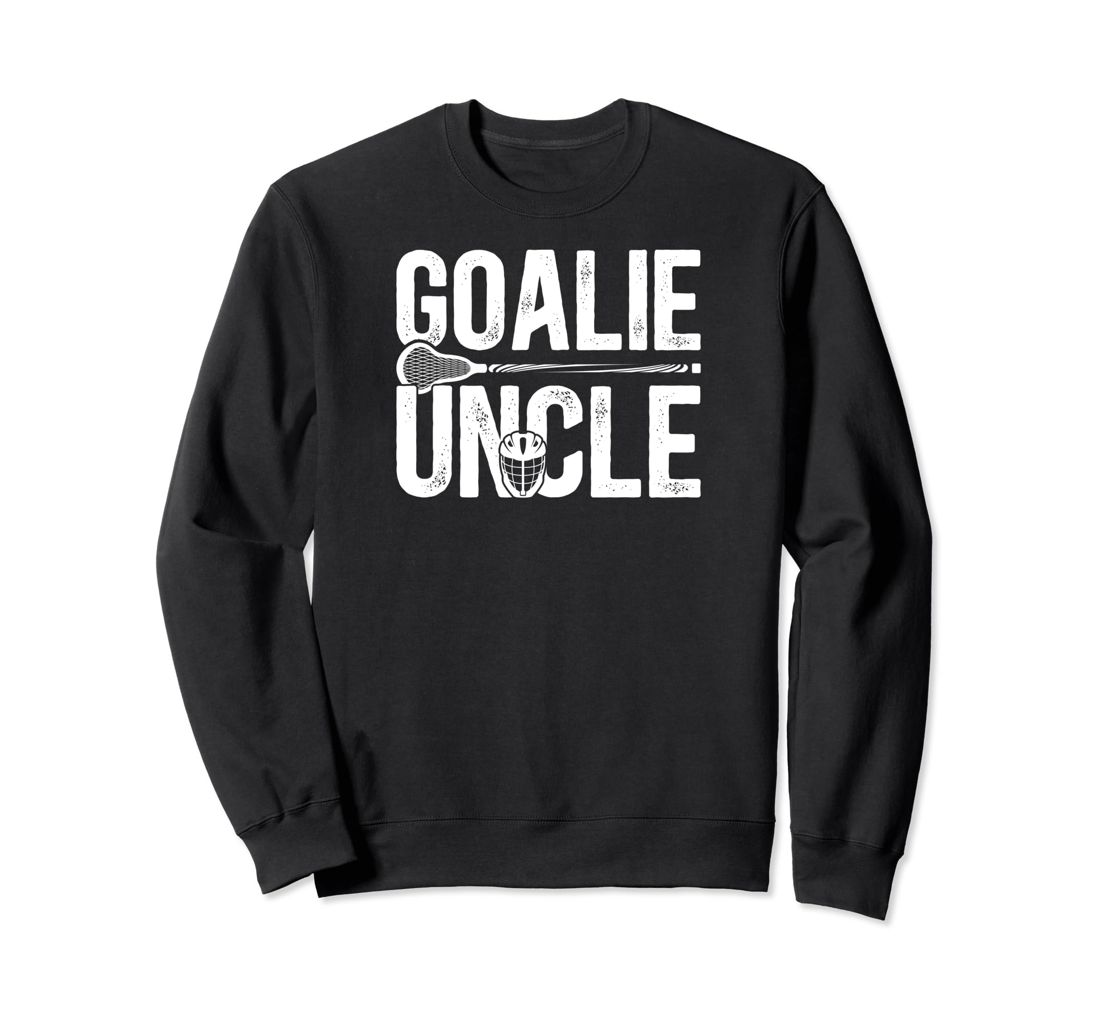 Lacrosse Goalie Uncle Lacrosse Sweatshirt - Casual Everyday Wear Men Women - T-Shirt, Sweatshirt, Hoodie