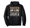 Soccer And Volleyball Mom Funny Hoodie - Aesthetic Graphic Unisex - T-Shirt, Sweatshirt, Hoodie