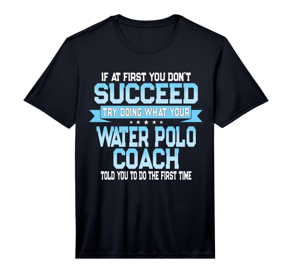 Fun Sport Coach Gift Funny Water Polo T-Shirt - Unique Graphic for Adults - T-Shirt, Sweatshirt, Hoodie