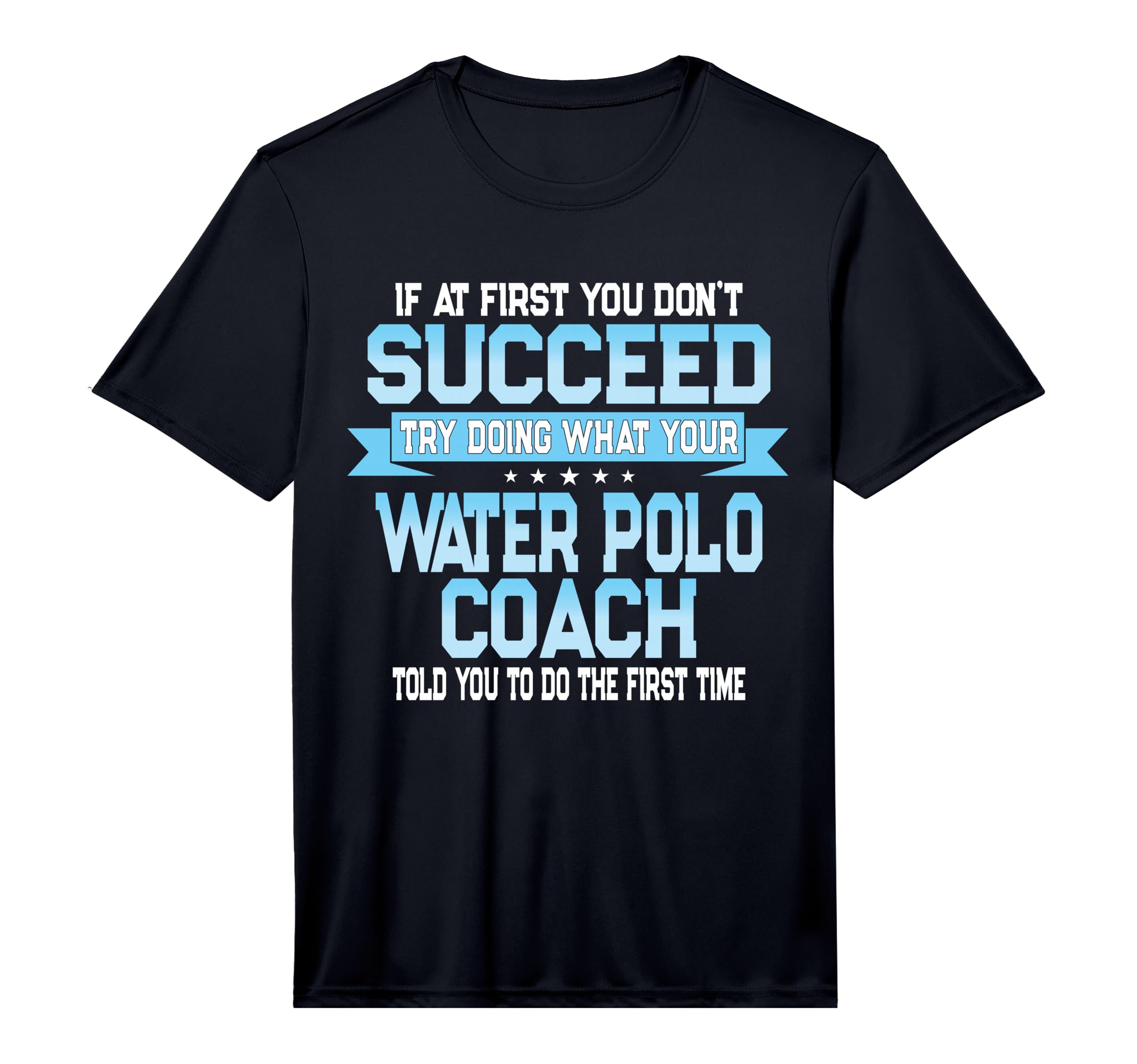 Fun Sport Coach Gift Funny Water Polo T-Shirt - Unique Graphic for Adults - T-Shirt, Sweatshirt, Hoodie