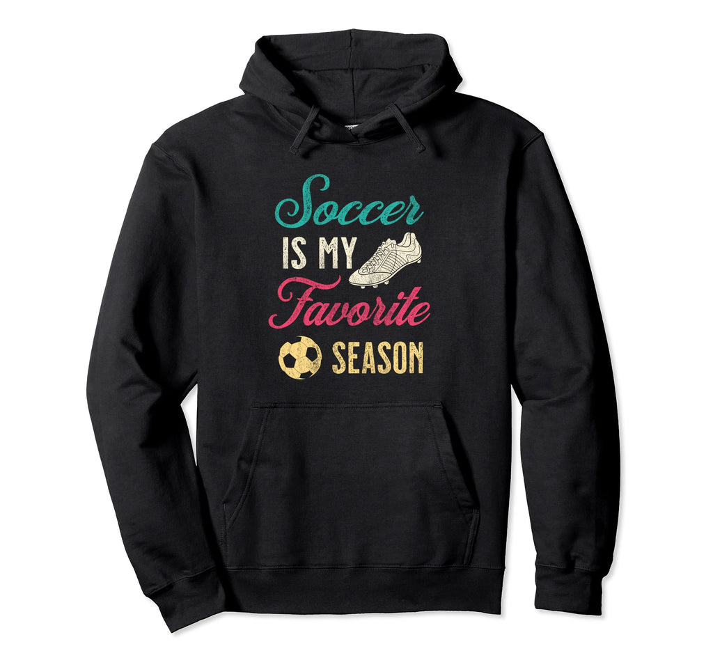 Distressed Soccer Is My Favorite Season Hoodie - Trendy Graphic Unisex - T-Shirt, Sweatshirt, Hoodie