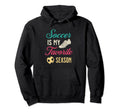 Distressed Soccer Is My Favorite Season Hoodie - Trendy Graphic Unisex - T-Shirt, Sweatshirt, Hoodie