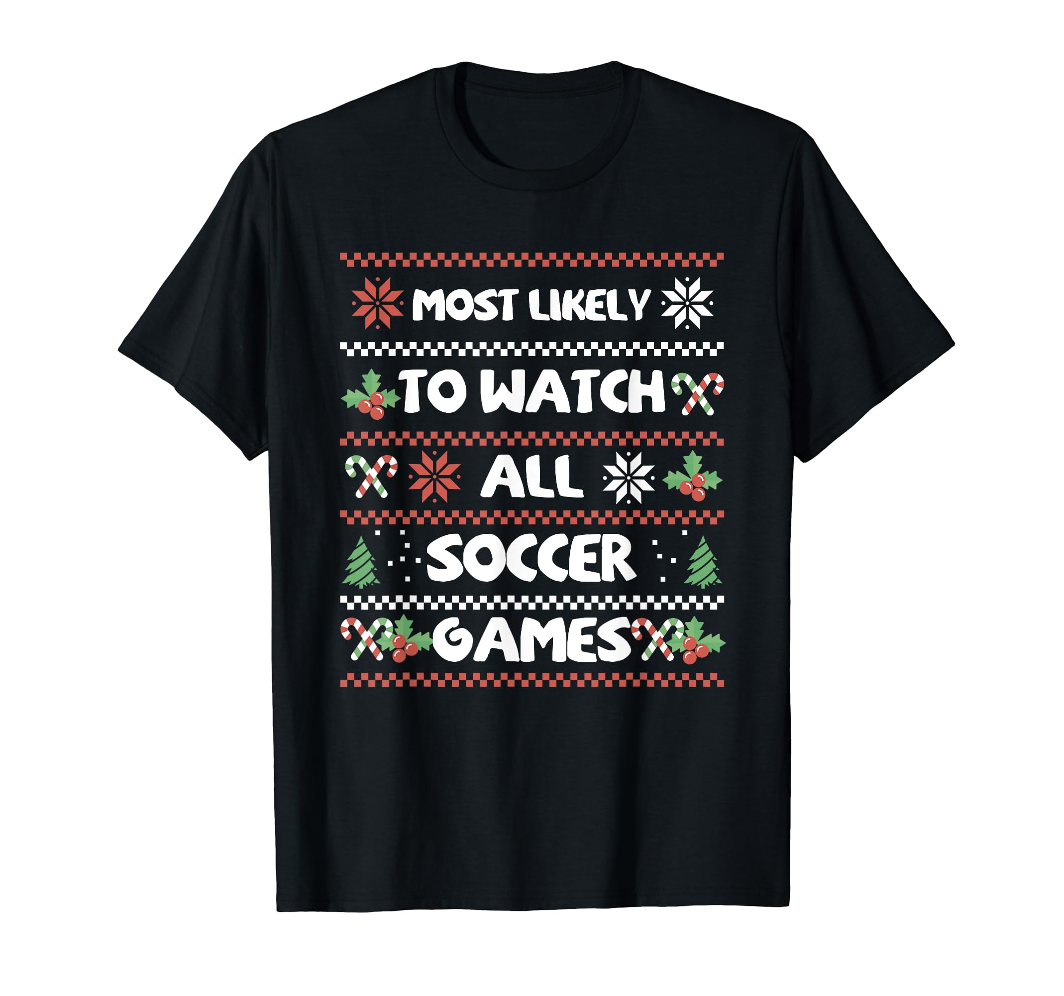 Most Likely To Watch All Soccer Games T-Shirt - Custom Art Print Men Women - T-Shirt, Sweatshirt, Hoodie