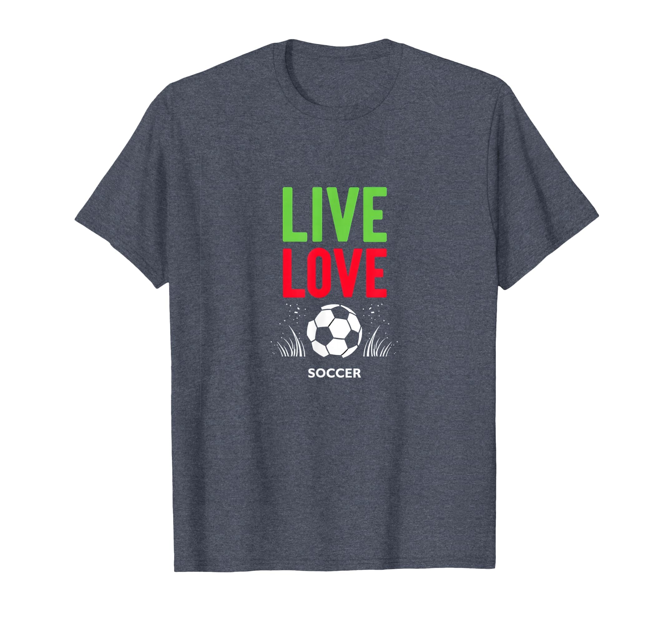 Live Love Soccer Inspiring Sports Fan Gift T-Shirt - Unique Graphic Unisex - T-Shirt, Sweatshirt, Hoodie