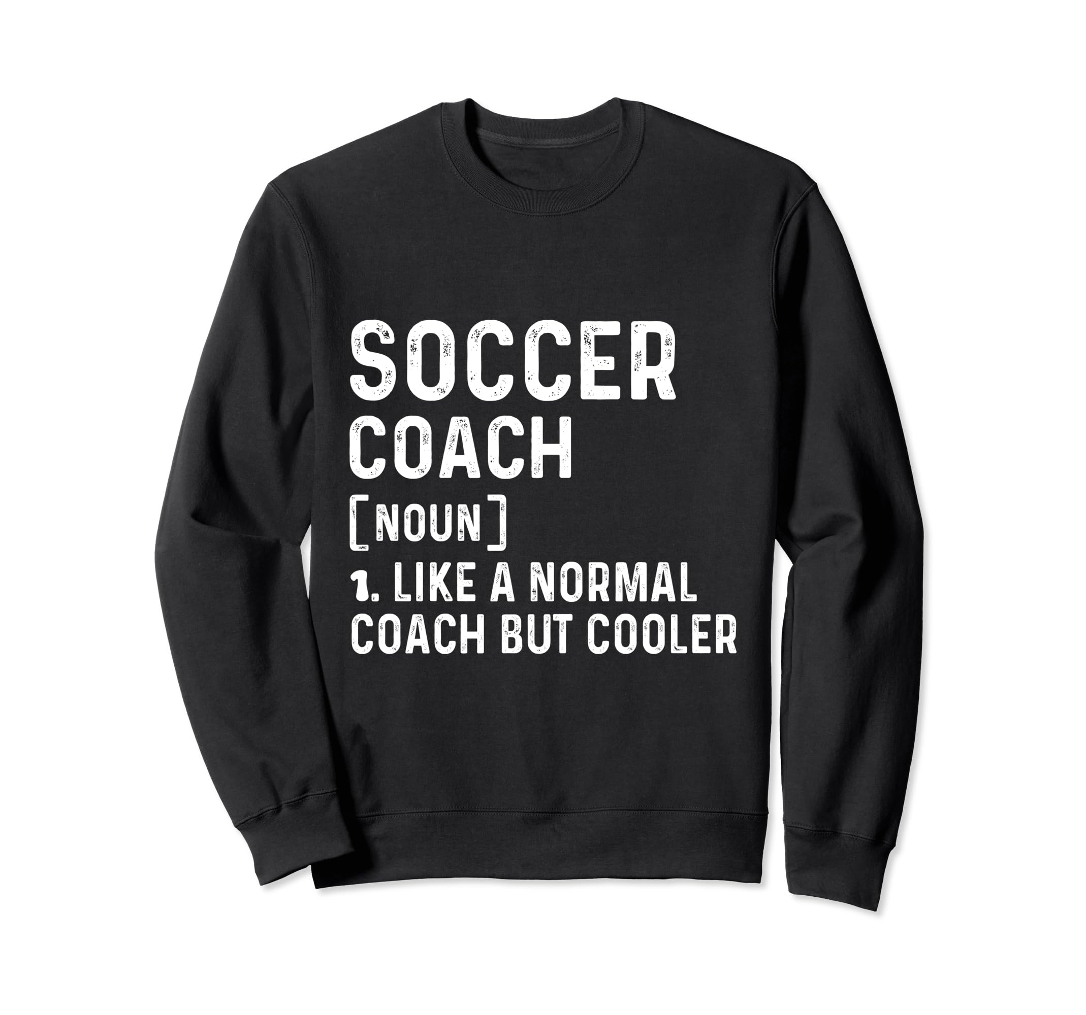 Soccer Coach Like Normal Coach But Sweatshirt - Trendy Graphic Men Women - T-Shirt, Sweatshirt, Hoodie