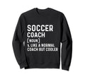 Soccer Coach Like Normal Coach But Sweatshirt - Aesthetic Graphic Unisex - T-Shirt, Sweatshirt, Hoodie