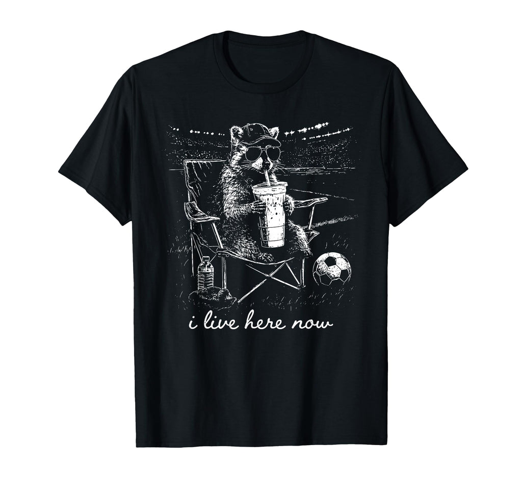 Funny Raccoon Soccer Field I Live Here T-Shirt - Unique Graphic Men Women - T-Shirt, Sweatshirt, Hoodie