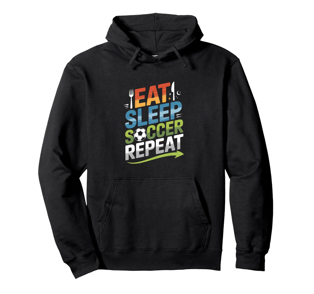 Eat Sleep Soccer Repeat Hoodie - Minimalist Print Unisex - T-Shirt, Sweatshirt, Hoodie