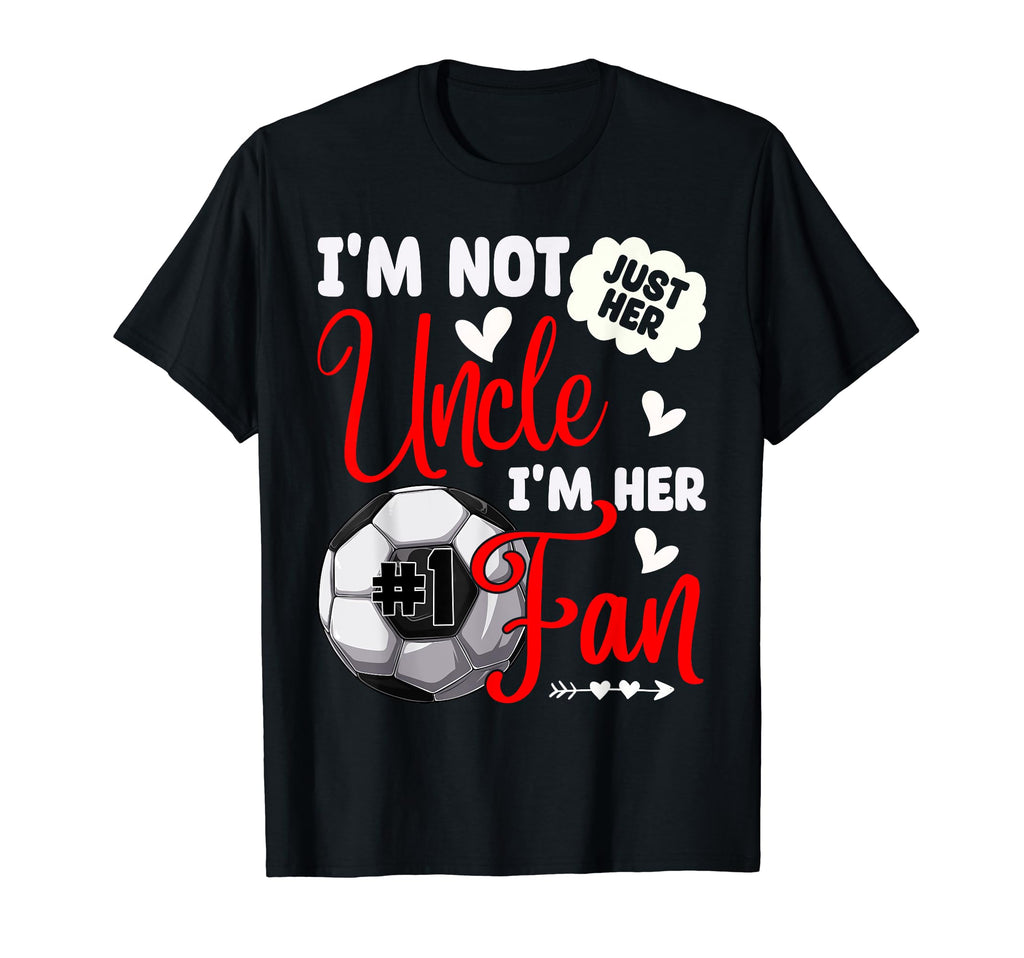 Im Not Just Her Uncle Im Her Number T-Shirt - Streetwear Style for Adults - T-Shirt, Sweatshirt, Hoodie