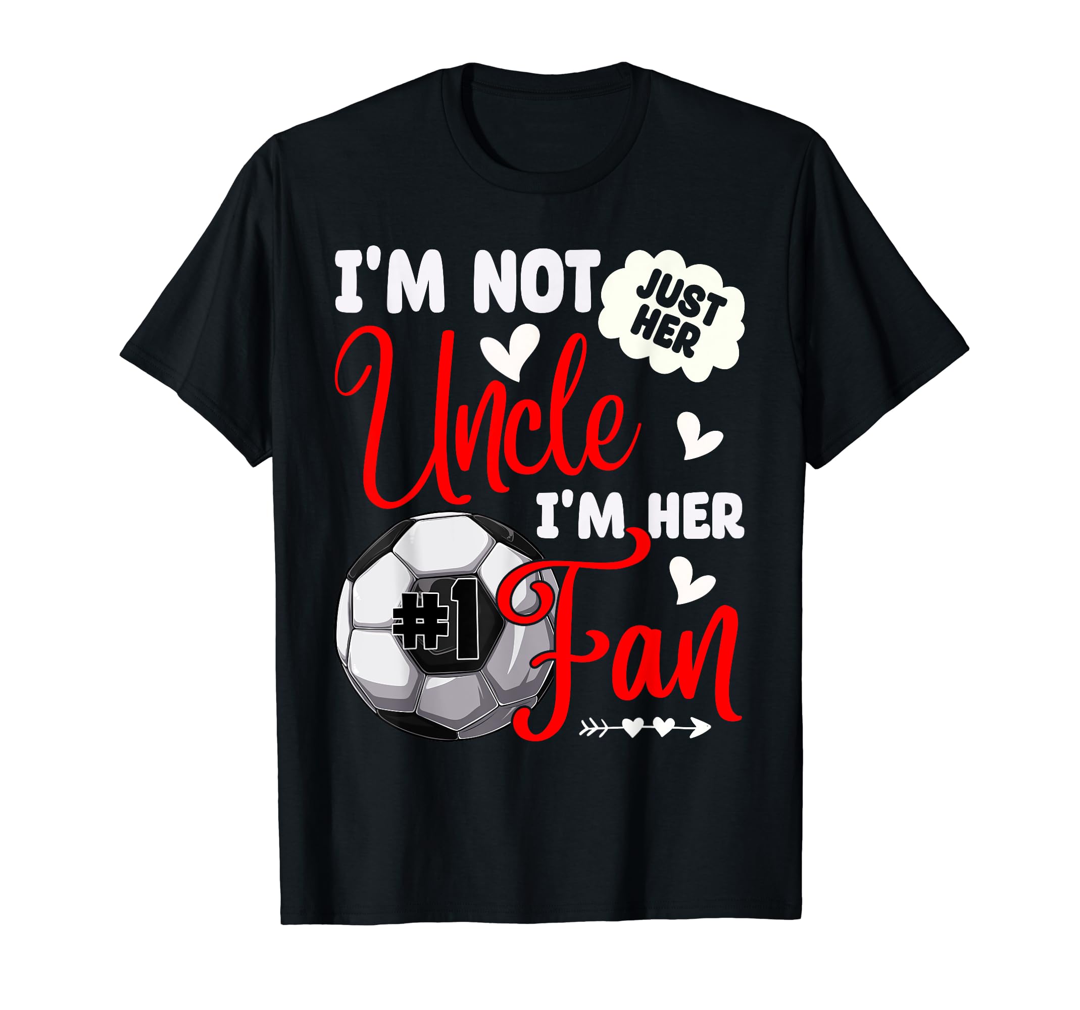 Im Not Just Her Uncle Im Her Number T-Shirt - Streetwear Style for Adults - T-Shirt, Sweatshirt, Hoodie