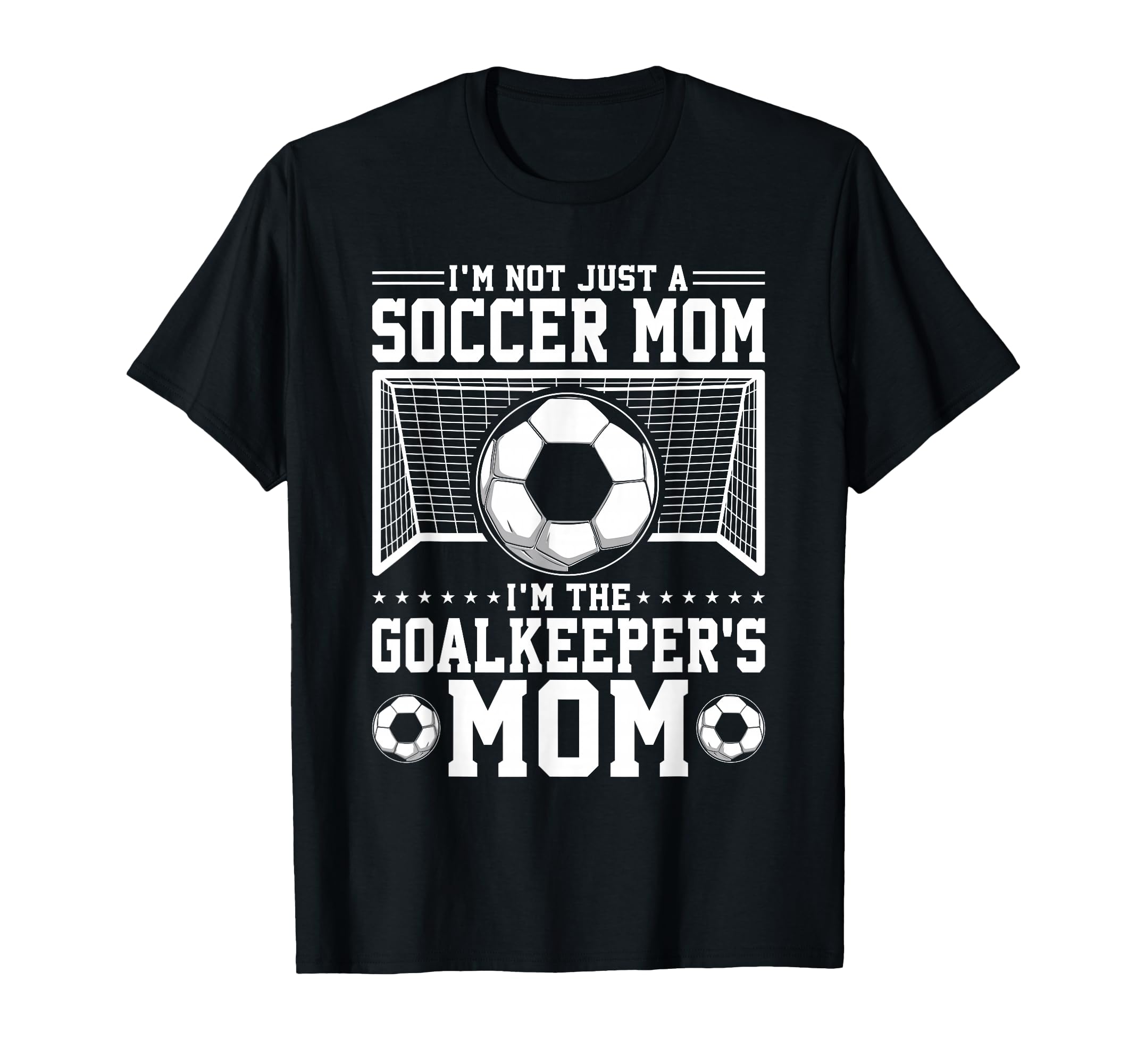 Im Not Just Soccer Mom Soccer T-Shirt - Casual Everyday Wear Men Women - T-Shirt, Sweatshirt, Hoodie