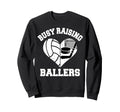 Busy Raising Ballers Sweatshirt - Casual Everyday Wear for Adults - T-Shirt, Sweatshirt, Hoodie
