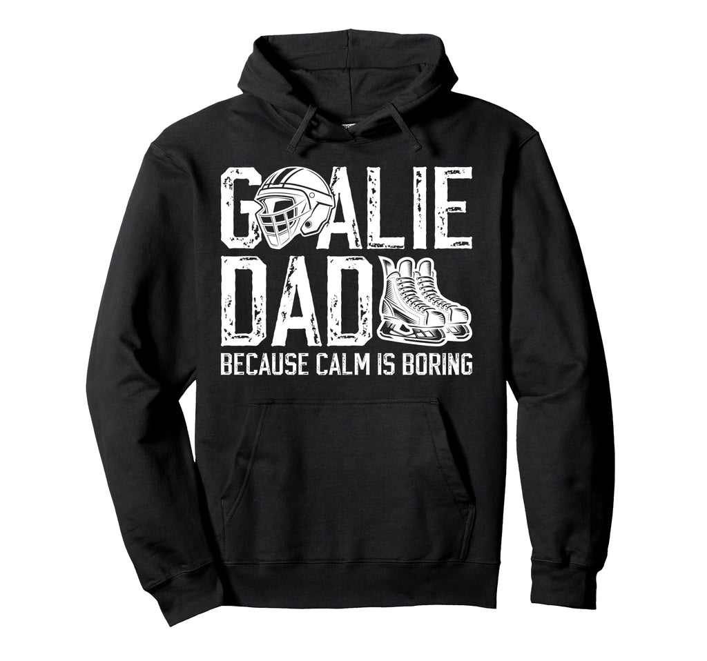 Funny Hockey Goalie Dad Ice Hockey Hoodie - Aesthetic Graphic Unisex - T-Shirt, Sweatshirt, Hoodie