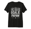Mens Im Soccer Goalie Papaw Soccer T-Shirt - Fun Novelty Design Unisex - T-Shirt, Sweatshirt, Hoodie