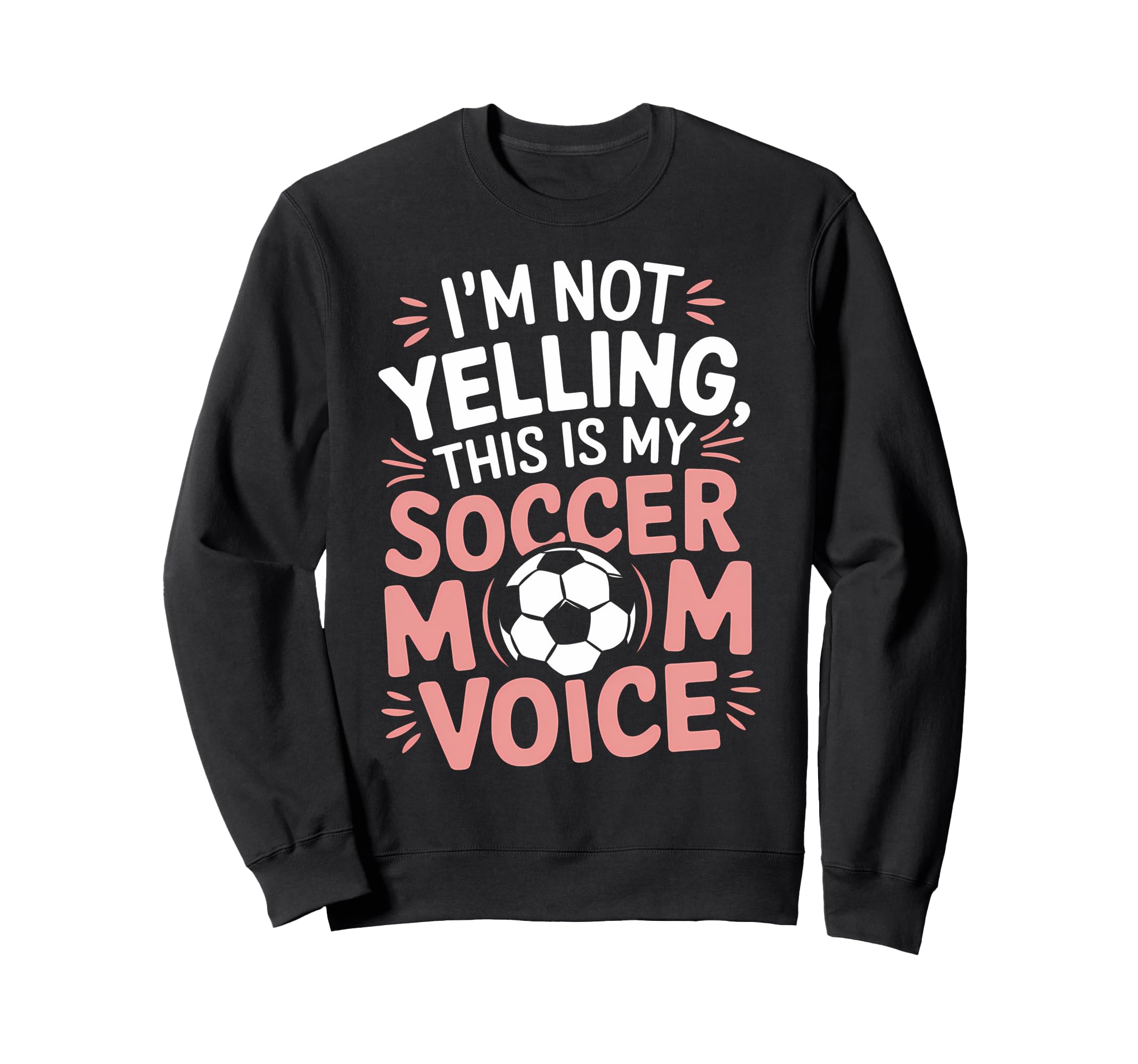 Funny Soccer Players Soccer Mom Sweatshirt - Fun Novelty Design Unisex - T-Shirt, Sweatshirt, Hoodie