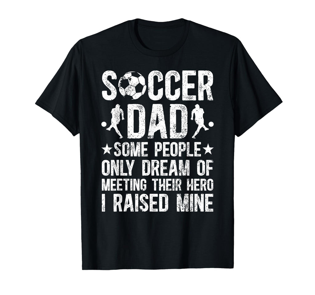 Proud Soccer Dad Soccer Player Dad T-Shirt - Aesthetic Graphic Men Women - T-Shirt, Sweatshirt, Hoodie