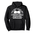 Mens Funny Soccer Coach You Dont Hoodie - Custom Art Print for Adults - T-Shirt, Sweatshirt, Hoodie
