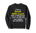 Soccer Skills Coach Trainer Coaching Sweatshirt - Unique Graphic Men Women - T-Shirt, Sweatshirt, Hoodie