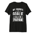 Mens My Favorite Soccer Goalie Papaw T-Shirt - Streetwear Style Unisex - T-Shirt, Sweatshirt, Hoodie