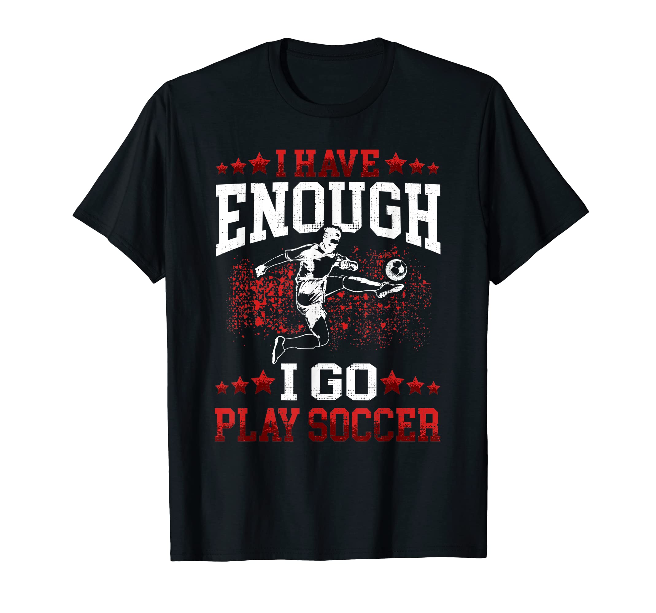 I Go Play Soccer Footballers Young T-Shirt - Minimalist Print for Adults - T-Shirt, Sweatshirt, Hoodie