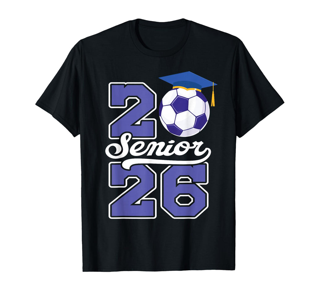 Senior 2026 Soccer Graduation Player T-Shirt - Aesthetic Graphic Unisex - T-Shirt, Sweatshirt, Hoodie