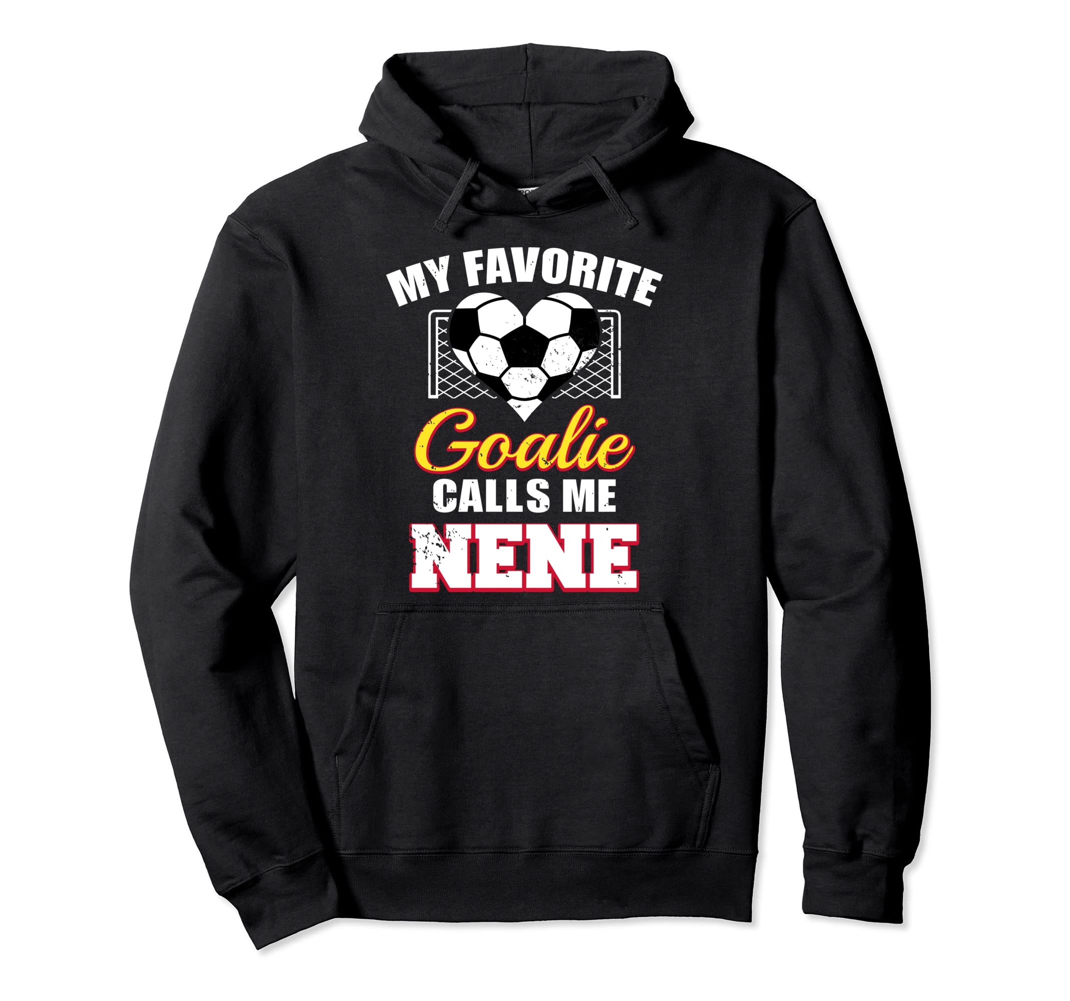 My Favorite Goalie Calls Me Nene Hoodie - Casual Everyday Wear for Adults - T-Shirt, Sweatshirt, Hoodie