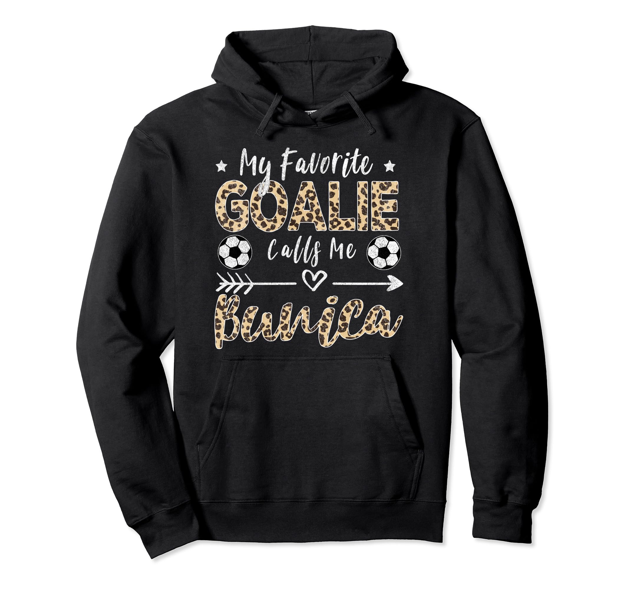 My Favorite Goalie Calls Me Bunica Hoodie - Graphic Print Men Women - T-Shirt, Sweatshirt, Hoodie