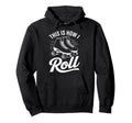 This Is How I Roll Roller Skate Hoodie - Streetwear Style Unisex - T-Shirt, Sweatshirt, Hoodie