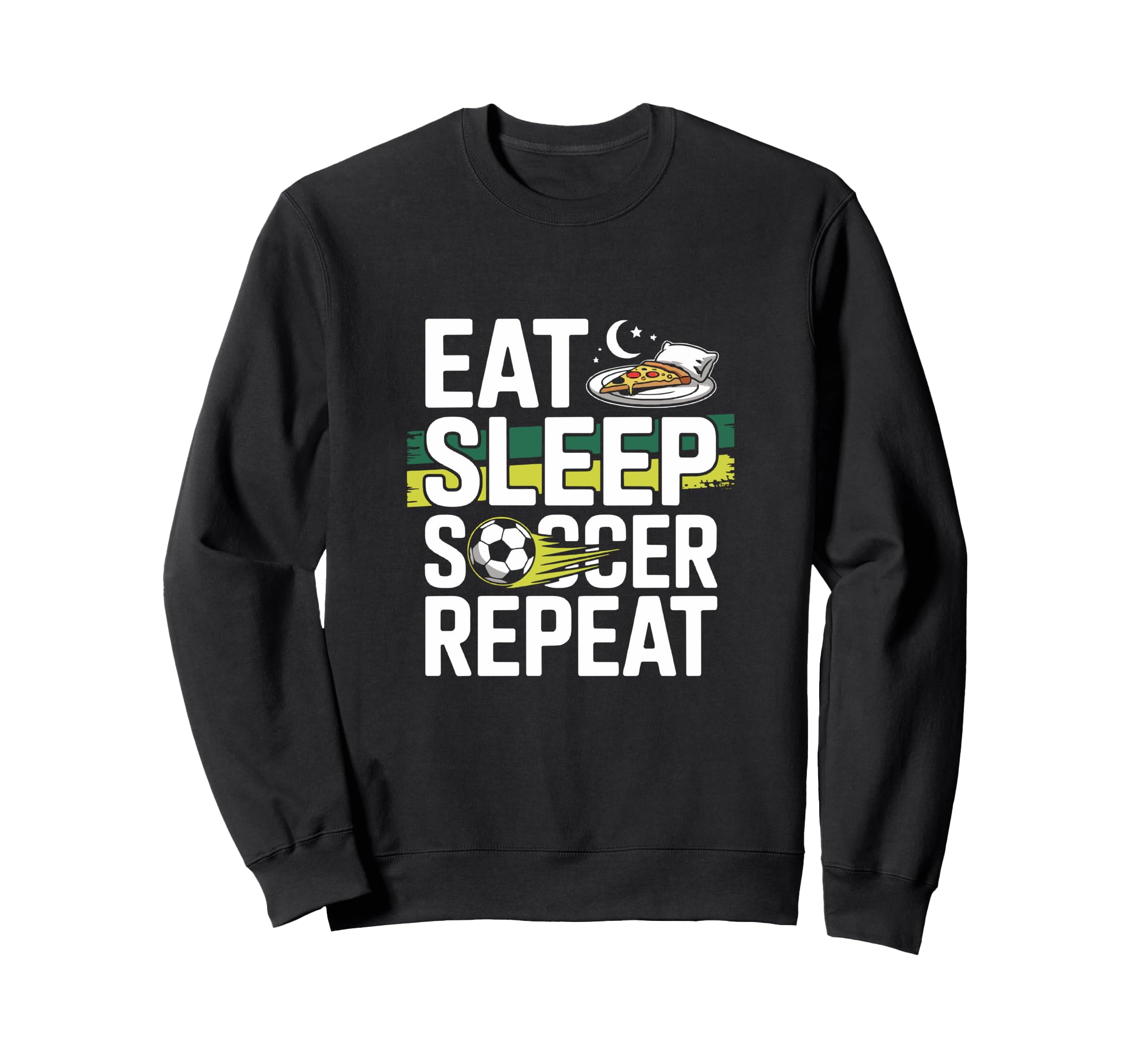 Eat Sleep Soccer Repeat Sweatshirt - Streetwear Style Men Women - T-Shirt, Sweatshirt, Hoodie