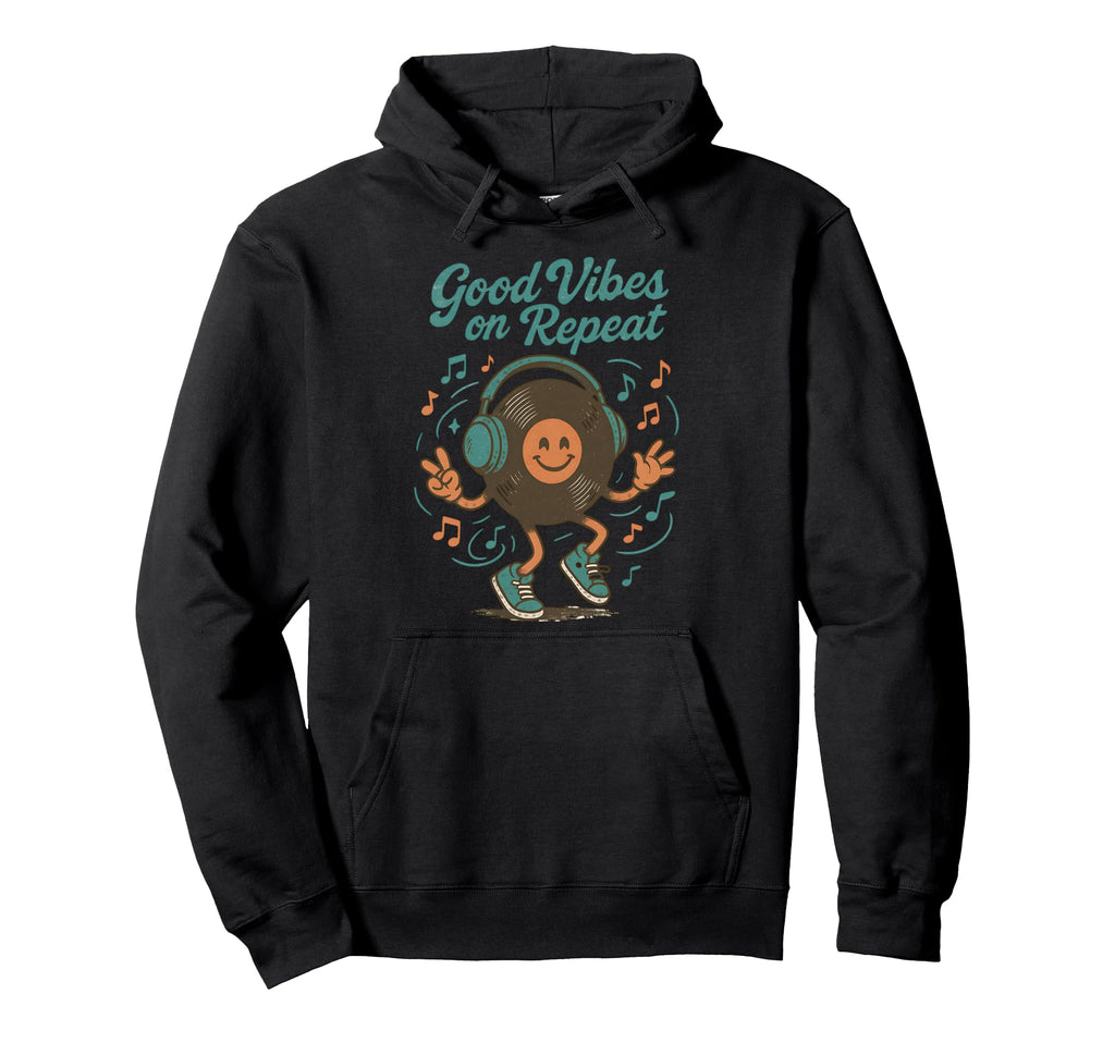 Good Vibes Repeat Vinyl Record Music Hoodie - Custom Art Print Men Women - T-Shirt, Sweatshirt, Hoodie