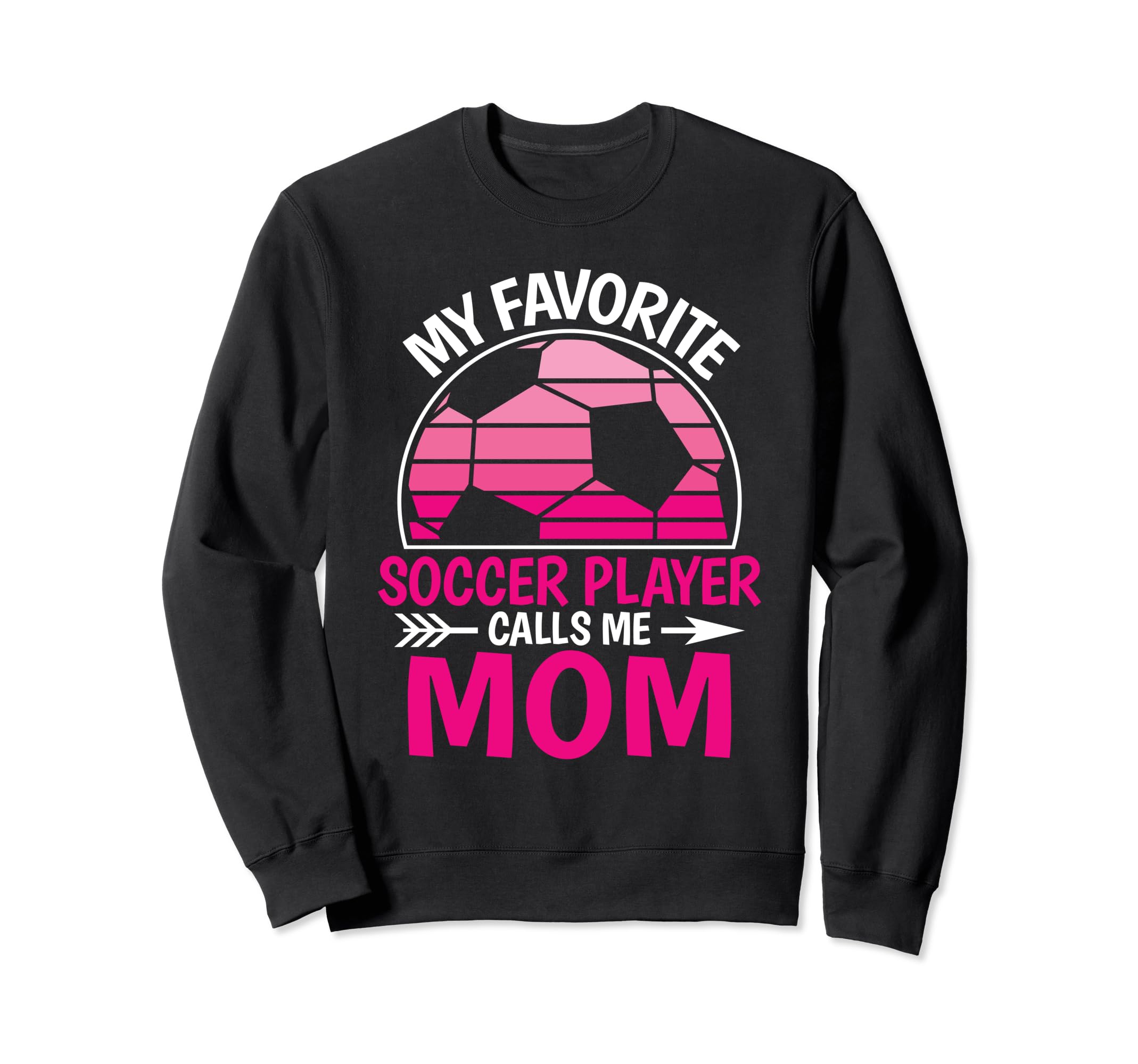 My Favorite Soccer Player Calls Me Sweatshirt - Streetwear Style Men Women - T-Shirt, Sweatshirt, Hoodie
