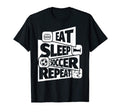Eat Sleep Soccer Repear Soccer Coach Gifts T-Shirt - Unique Graphic Unisex - T-Shirt, Sweatshirt, Hoodie