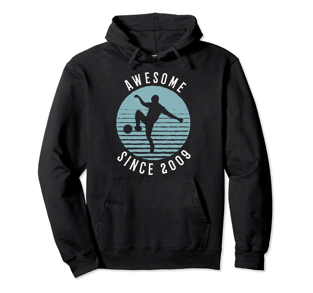 Awesome Since 2009 Soccer Ball Hoodie - Trendy Graphic Men Women - T-Shirt, Sweatshirt, Hoodie