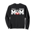 Im Proud Mom Funny Soccer Baseball Mom Sweatshirt - Streetwear Style Unisex - T-Shirt, Sweatshirt, Hoodie