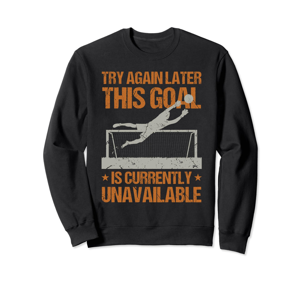 Goalkeeper Soccer Goalie Sweatshirt - Casual Everyday Wear for Adults - T-Shirt, Sweatshirt, Hoodie