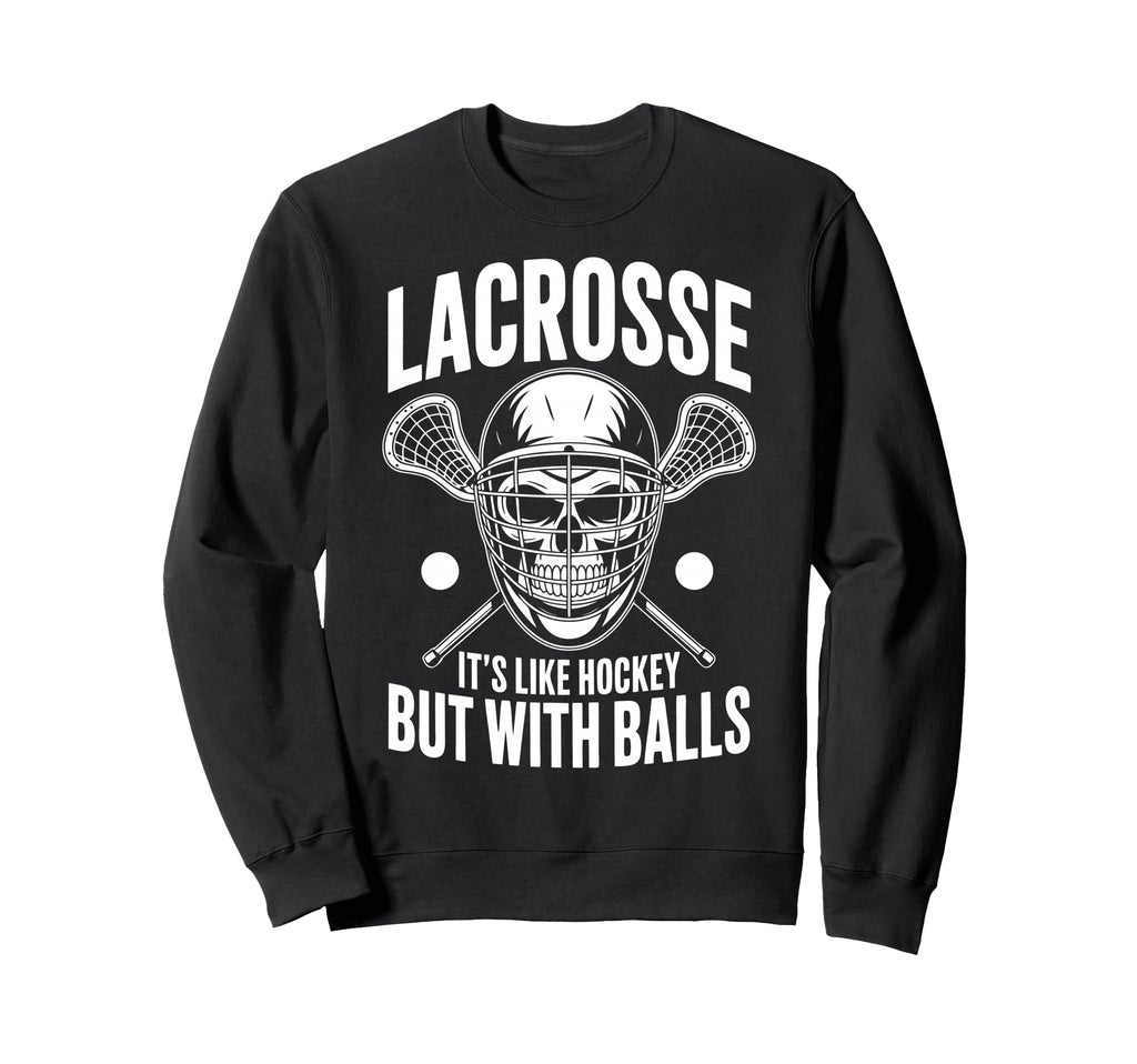 Funny Lacrosse Goalie Lax Sweatshirt - Casual Everyday Wear for Adults - T-Shirt, Sweatshirt, Hoodie