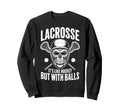 Funny Lacrosse Goalie Lax Sweatshirt - Casual Everyday Wear for Adults - T-Shirt, Sweatshirt, Hoodie