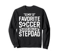 Soccer Player Call Me Stepdad Sweatshirt - Graphic Print for Adults - T-Shirt, Sweatshirt, Hoodie