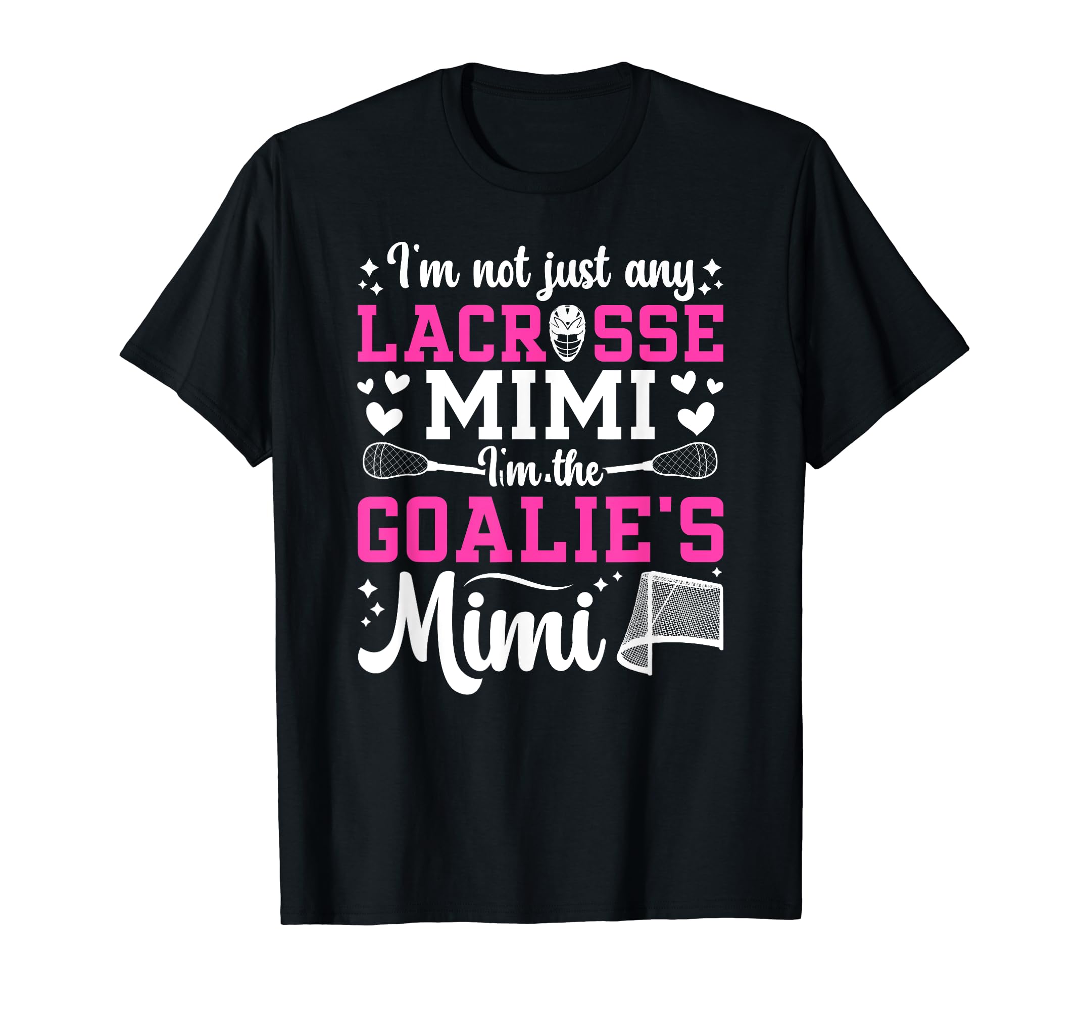 Im Lacrosse Goalie Mimi Lacrosse T-Shirt - Casual Everyday Wear Unisex - T-Shirt, Sweatshirt, Hoodie
