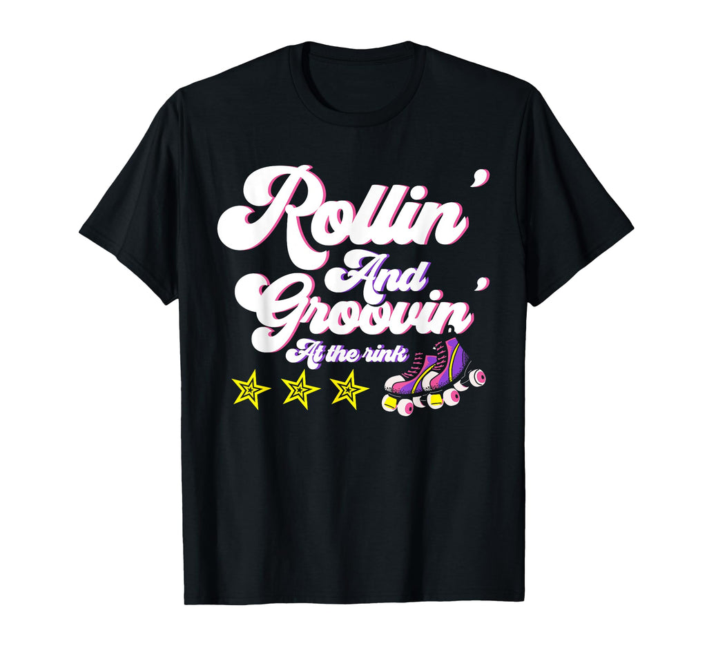 Roller Skates Rollin And Groovin Rink T-Shirt - Fun Novelty Design Unisex - T-Shirt, Sweatshirt, Hoodie