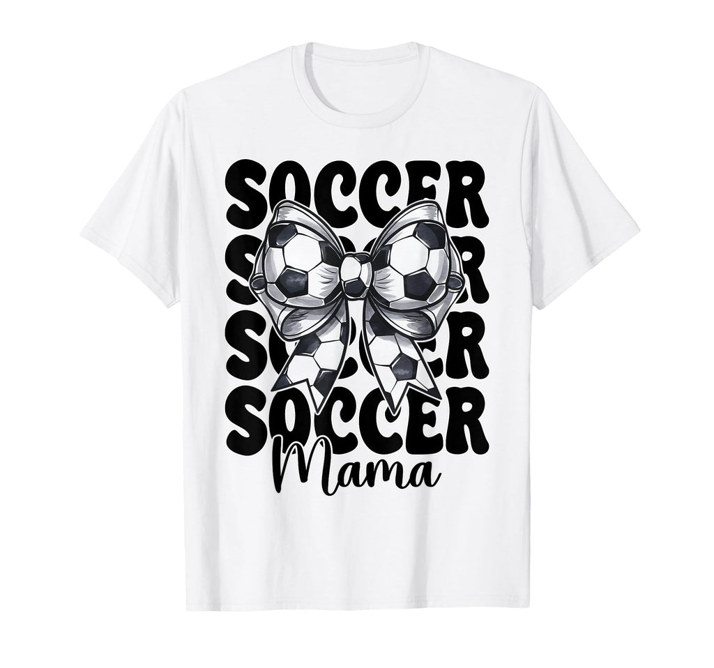 Soccer Mama Soccer Mom Mothers T-Shirt - Casual Everyday Wear Men Women - T-Shirt, Sweatshirt, Hoodie