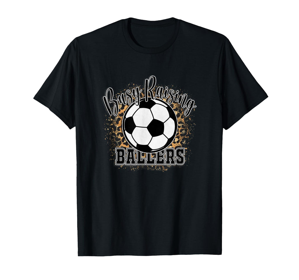 Busy Raising Ballers Mom Life Funny T-Shirt - Novelty Apparel Men Women - T-Shirt, Sweatshirt, Hoodie