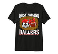 Busy Raising Ballers Soccer Football T-Shirt - Custom Art Print for Adults - T-Shirt, Sweatshirt, Hoodie