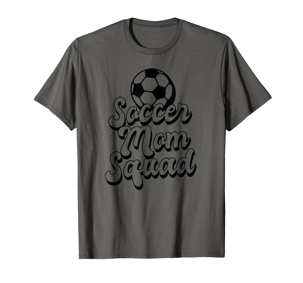 Soccer Mom Squad Funny Soccer Sports T-Shirt - Casual Everyday Wear Unisex - T-Shirt, Sweatshirt, Hoodie