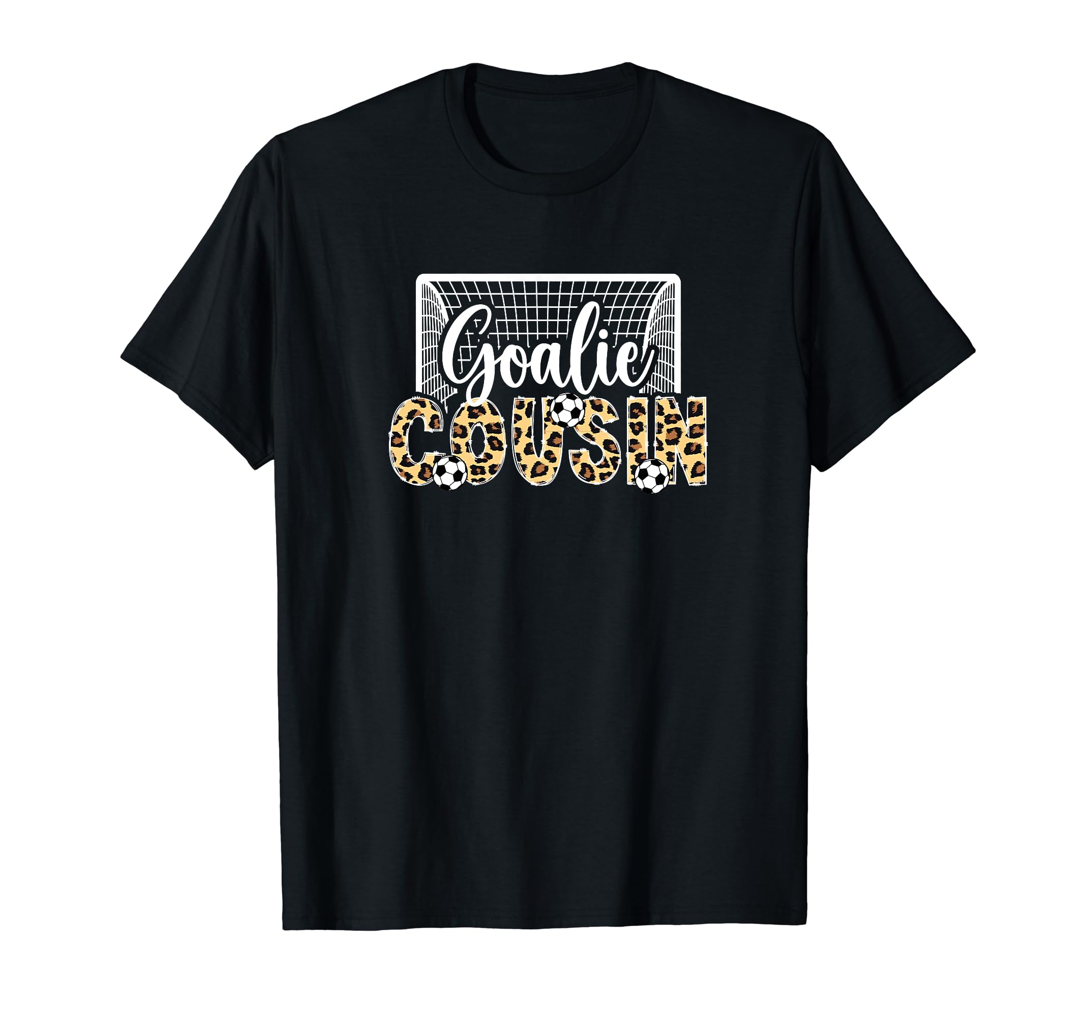 Soccer Goalie Cousin Soccer T-Shirt - Casual Everyday Wear for Adults - T-Shirt, Sweatshirt, Hoodie
