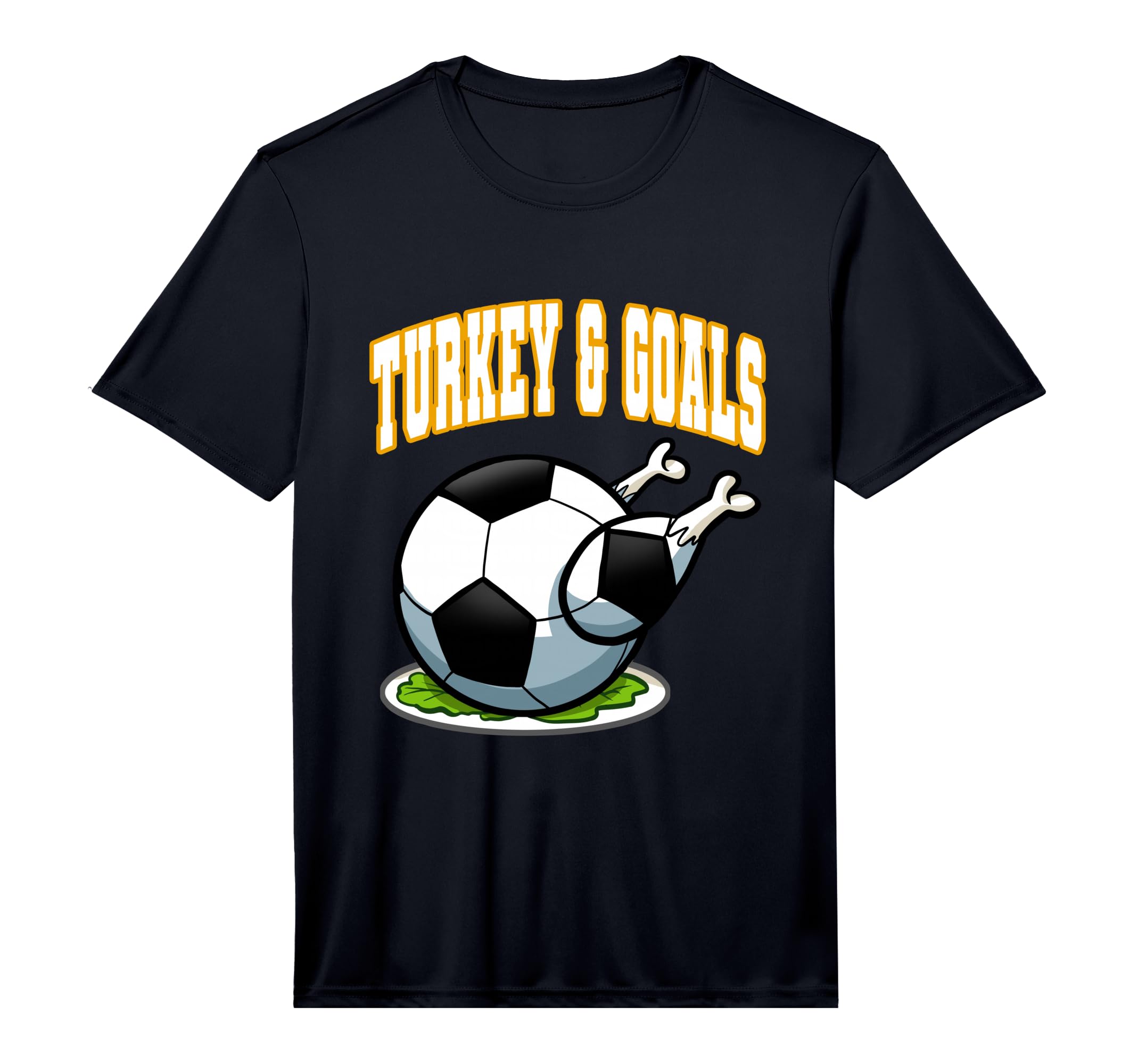 Thanksgiving Soccer Turkey Goals T-Shirt - Novelty Apparel Men Women - T-Shirt, Sweatshirt, Hoodie