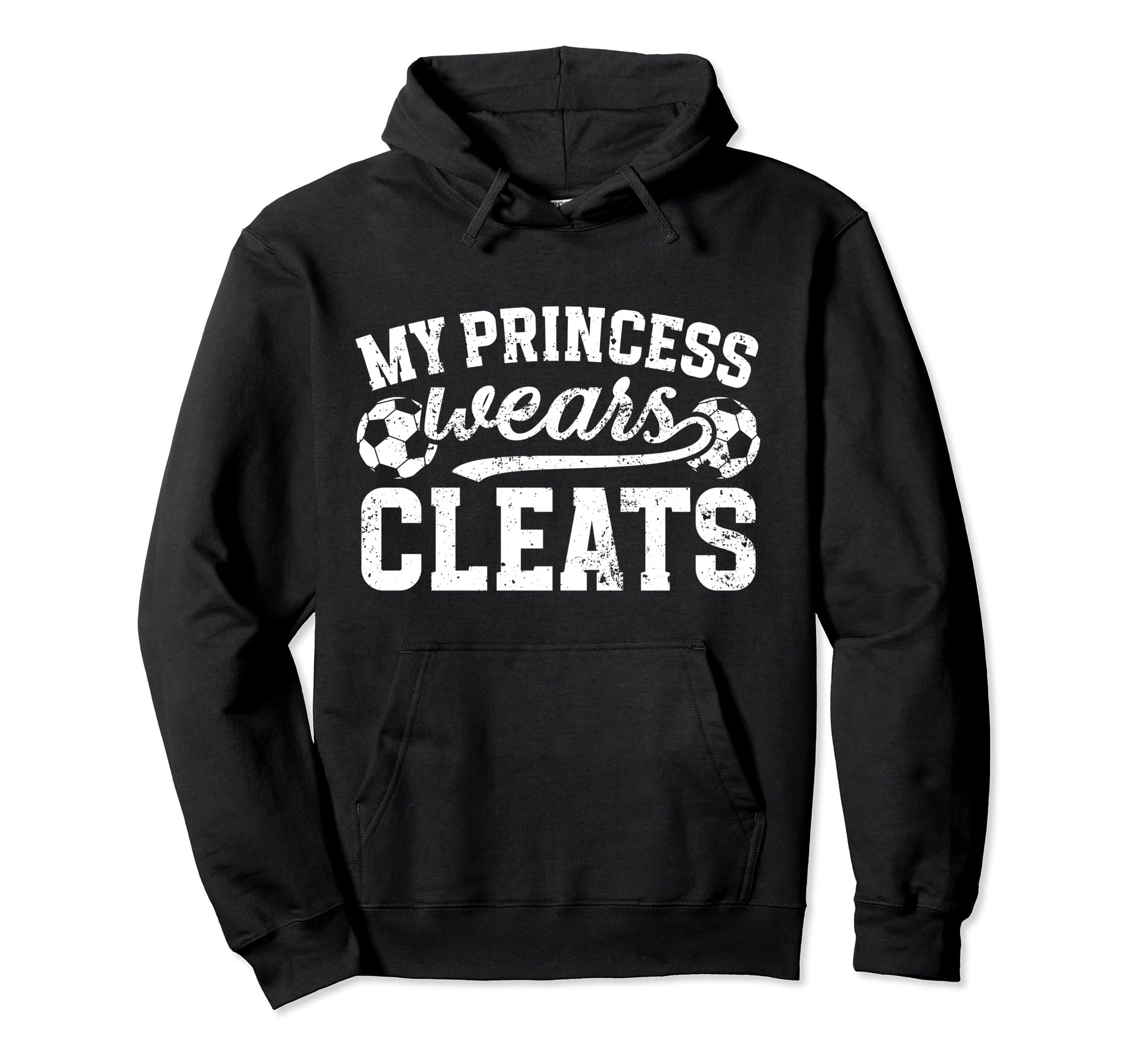My Princess Wears Cleats Soccer Dad Hoodie - Graphic Print for Adults - T-Shirt, Sweatshirt, Hoodie