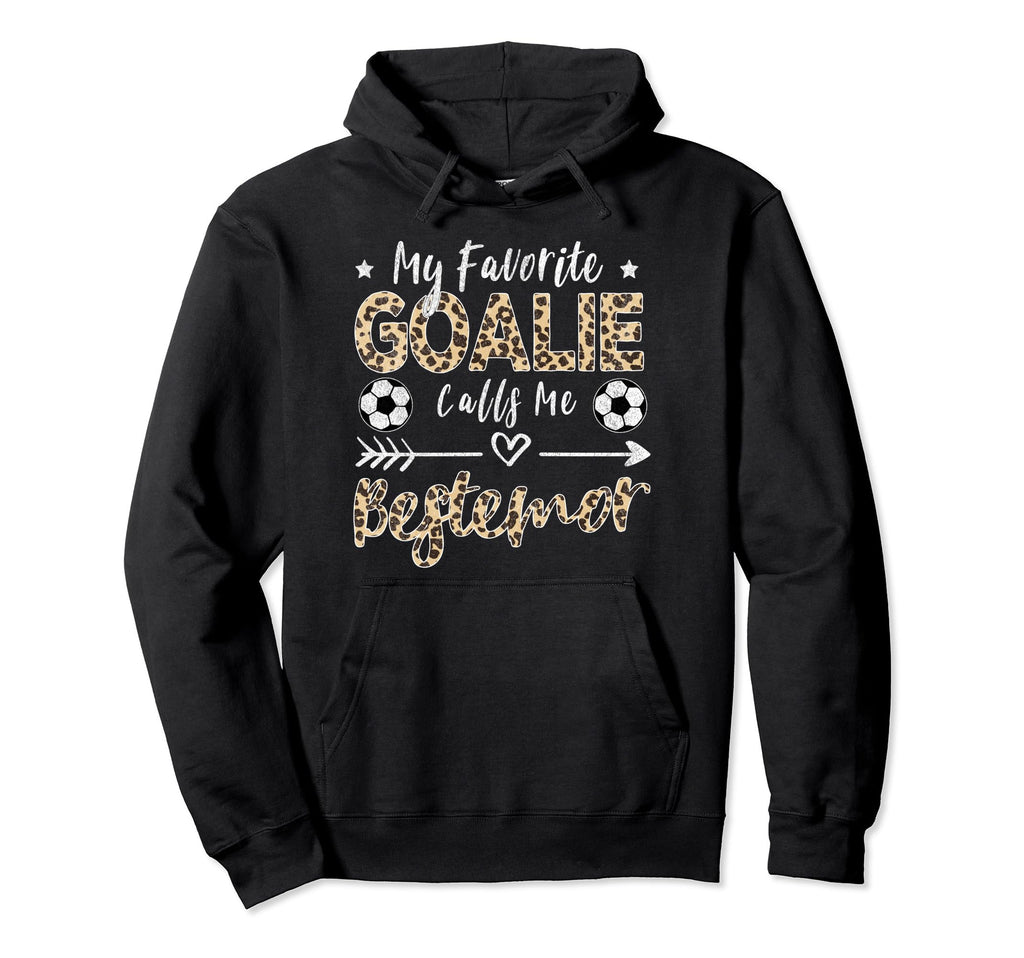 My Favorite Goalie Calls Me Hoodie - Fun Novelty Design for Adults - T-Shirt, Sweatshirt, Hoodie