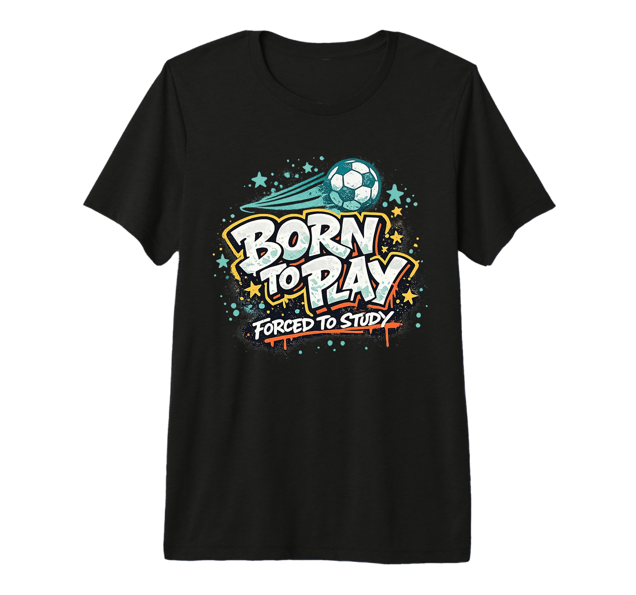Born To Play Forced To Study Tri T-Shirt - Casual Everyday Wear for Adults - T-Shirt, Sweatshirt, Hoodie